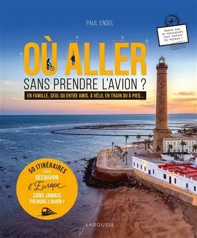 Où aller sans prendre l'avion ? 