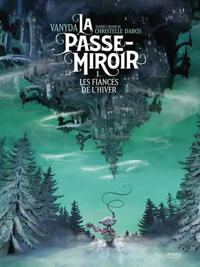 La Passe-Miroir - Les Fiancés de l'hiver Tome 1
