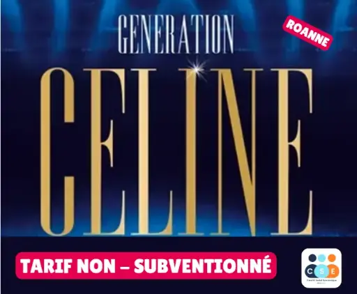 [Roanne] Concert Génération Céline - Tarif non subventionné